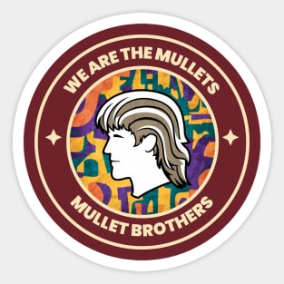 we are the mullets Sticker